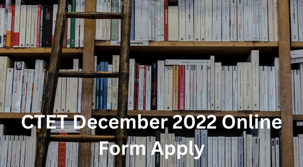 CTET December 2022 Online Form Apply