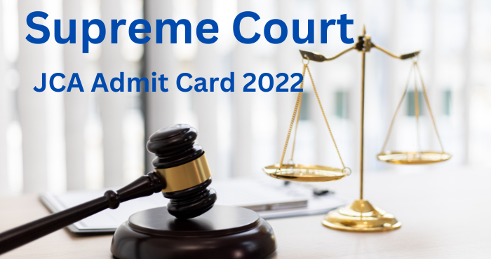 Supreme Court JCA Admit Card 2022