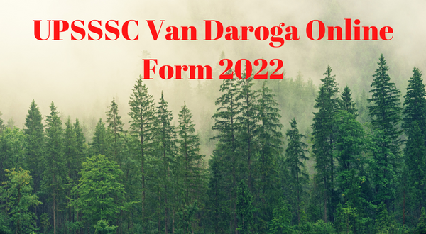 UPSSSC Van Daroga (Forester) Online Form 2022